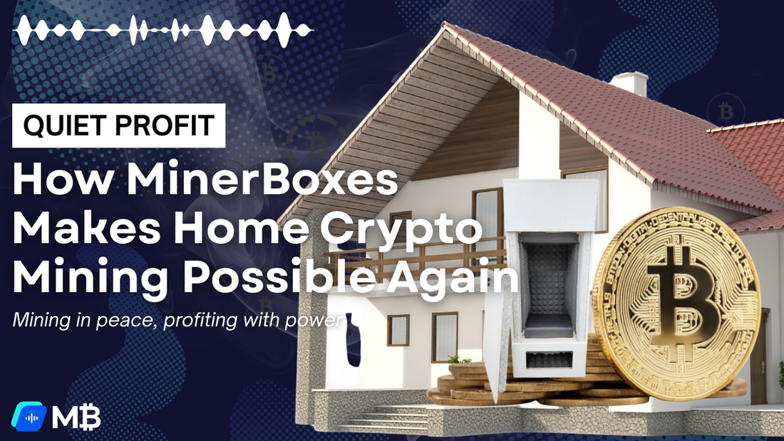 Mining Box Ruel's Quiet Profit: How MinerBoxes Makes Home Crypto Mining Possible Ag ...